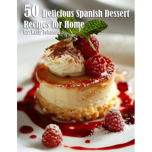 50 Delicious Spanish Dessert Recipes for Home