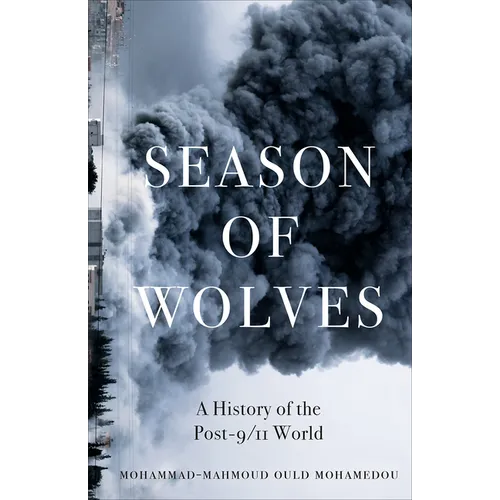 Season of Wolves: A History of the Post-9/11 World