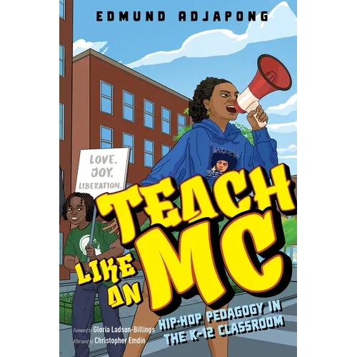 Teach Like an MC: Hip-Hop Pedagogy in the K-12 Classroom
