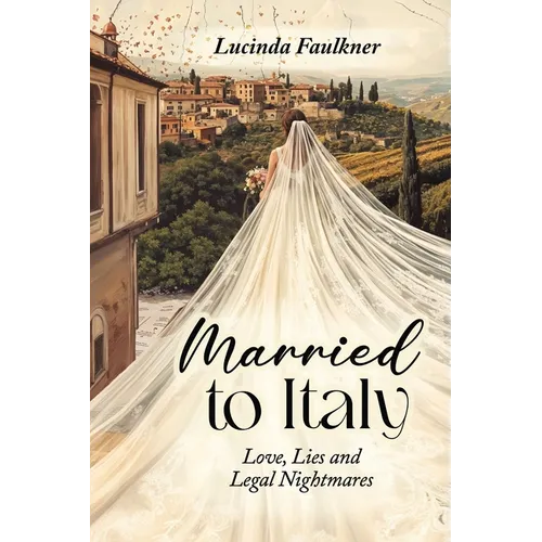 Married to Italy: Love, Lies and Legal Nightmares