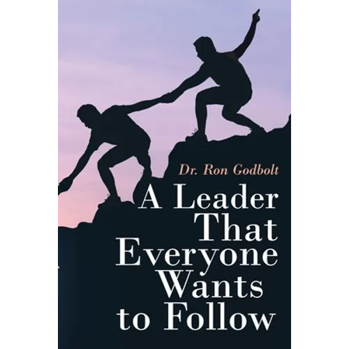A Leader That Everyone Wants to Follow