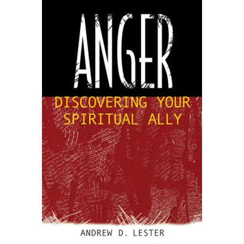 Anger: Discovering Your Spiritual Ally