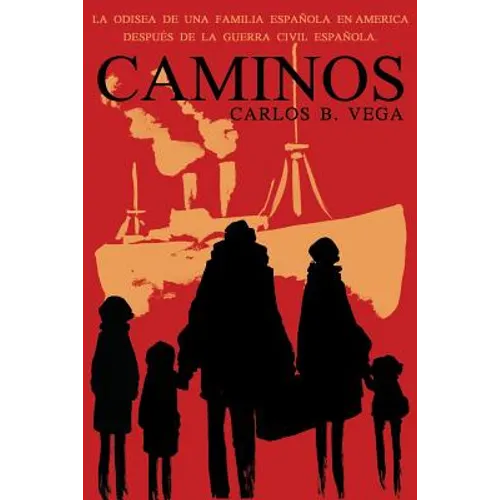Caminos: La Odisea de Una Familia Espanola En America Despues de La Guerra Civil Espanola. (Spanish)