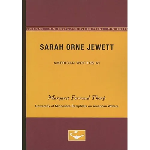 Sarah Orne Jewett - American Writers 61: University of Minnesota Pamphlets on American Writers