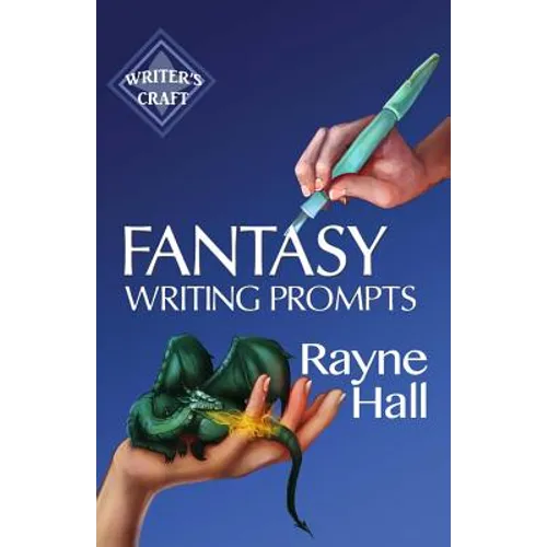 Fantasy Writing Prompts: 77 Powerful Ideas To Inspire Your Fiction