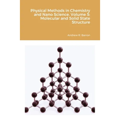 Physical Methods in Chemistry and Nano Science. Volume 5: Molecular and Solid State Structure