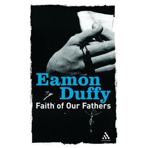 Faith of Our Fathers: Reflections on Catholic Tradition