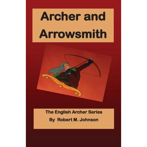 Archer and Arrowsmith: The English Archer Series