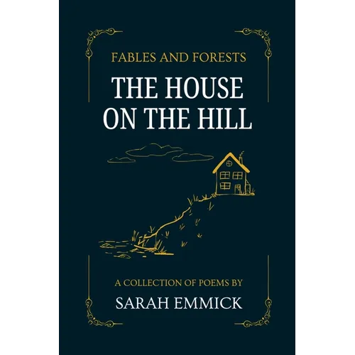 Fables and Forests - The House on the Hill: The House on the Hill