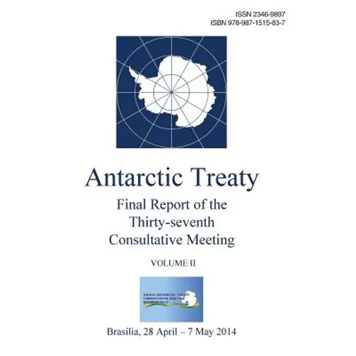 Final Report of the Thirty-seventh Antarctic Treaty Consultative Meeting - Volume II