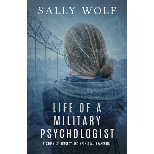 Life of a Military Psychologist: A Story of Tragedy & Spiritual Awakening