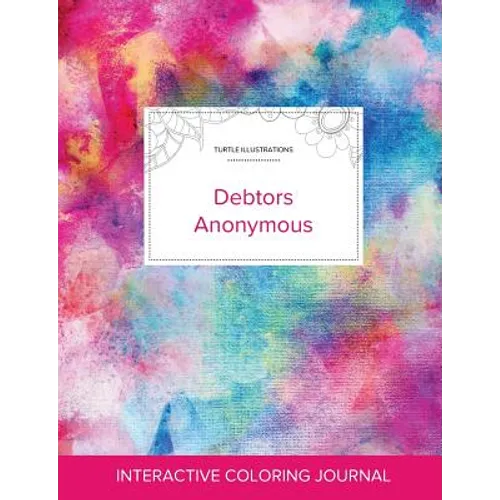 Adult Coloring Journal: Debtors Anonymous (Turtle Illustrations, Rainbow Canvas)