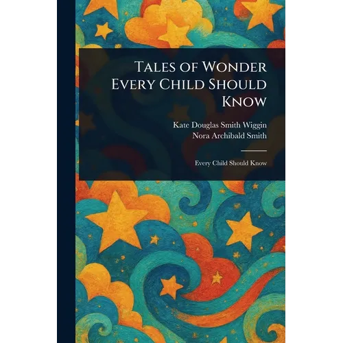 Tales of Wonder Every Child Should Know
