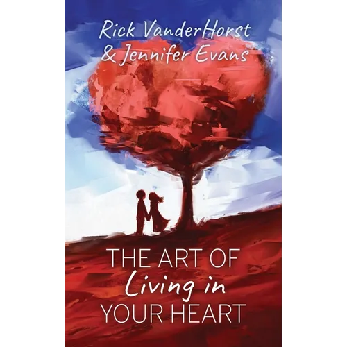 The Art of Living in Your Heart