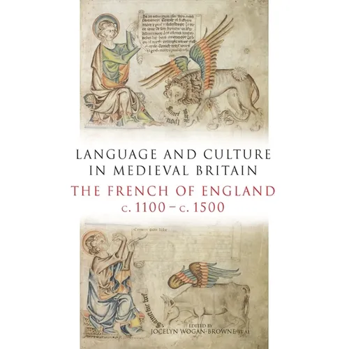 Language and Culture in Medieval Britain: The French of England, C.1100-C.1500