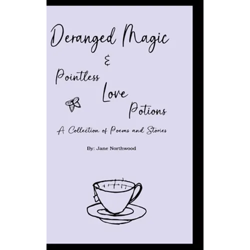 Deranged Magic: and Pointless Love Potions