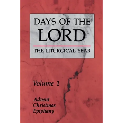 Days of the Lord: Volume 1: Advent, Christmas, Epiphany Volume 1