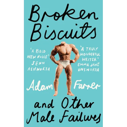 Broken Biscuits: And Other Male Failures