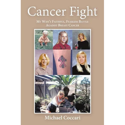 Cancer Fight: My Wife's Faithful, Fearless Battle Against Breast Cancer