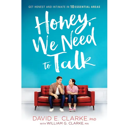 Honey, We Need to Talk: Get Honest and Intimate in 10 Essential Areas