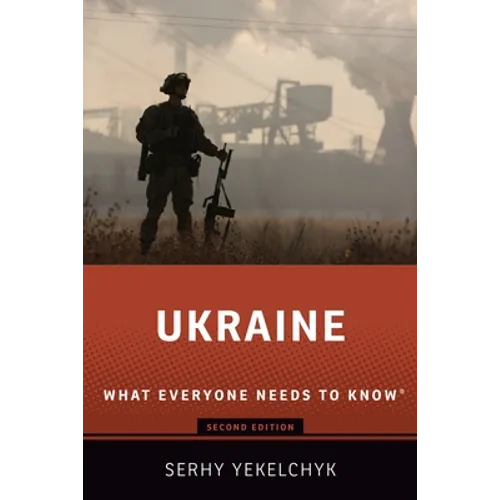 Ukraine: What Everyone Needs to Know(r)