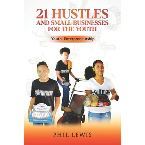 21 Hustles and Small Businesses for the Youth: Youth Entrepreneurship