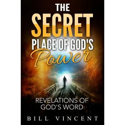 The Secret Place of God's Power: Revelations of God's Word