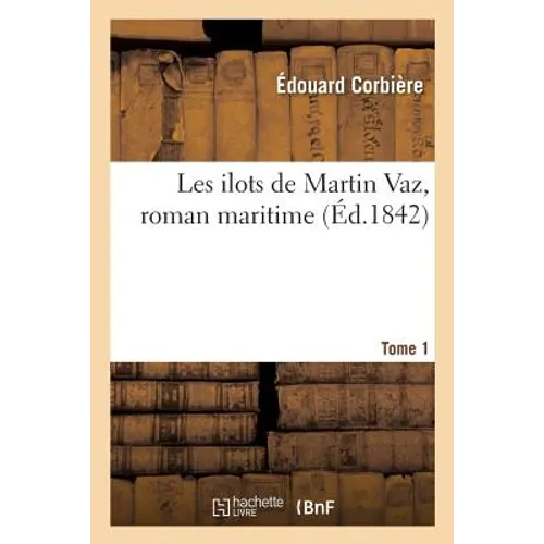 Les Ilots de Martin Vaz, Roman Maritime. Tome 1