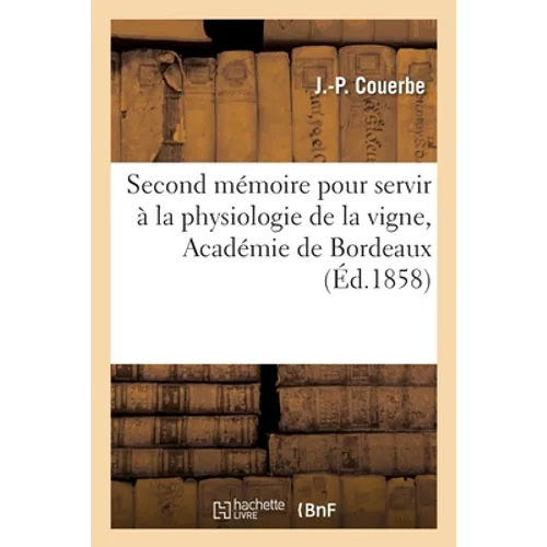 Second mémoire pour servir à la physiologie de la vigne, Académie de Bordeaux