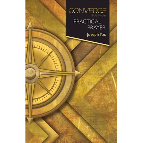 Converge Bible Studies: Practical Prayer