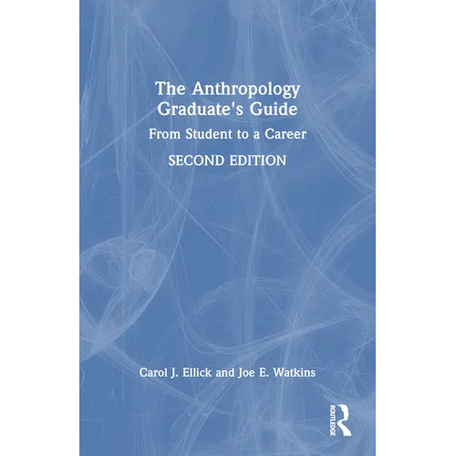 The Anthropology Graduate's Guide: From Student to a Career