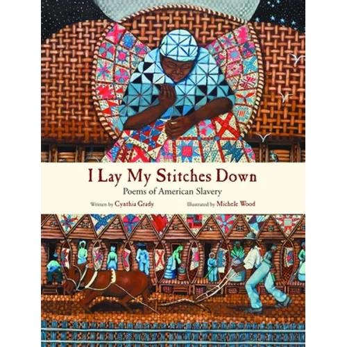 I Lay My Stitches Down: Poems of American Slavery