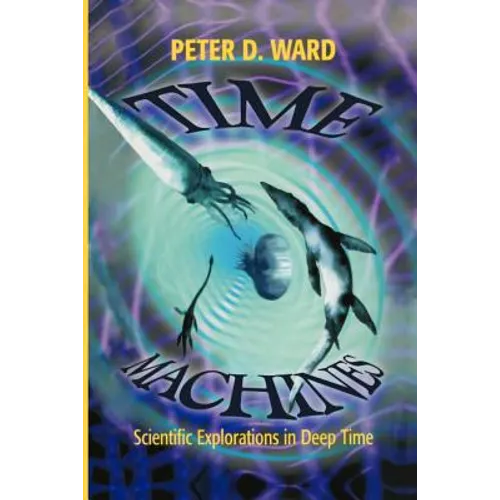 Time Machines: Scientific Explorations in Deep Time
