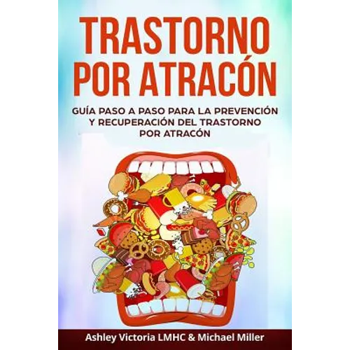 Trastorno por Atracón: Guía Paso a Paso para la Prevención y Recuperación del Trastorno por Atracón