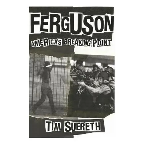 Ferguson: Americas Breaking Point