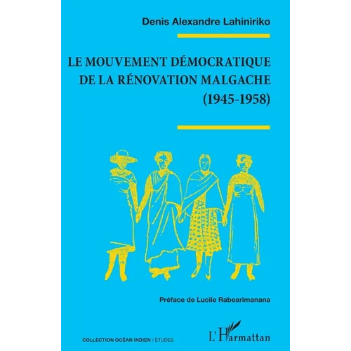 Le mouvement démocratique de la rénovation malgache (1945-1958)