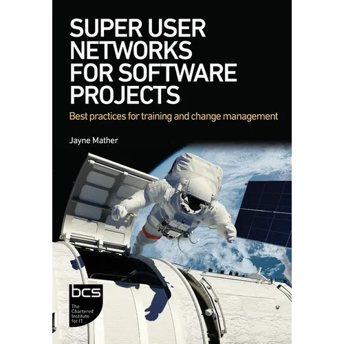 Super User Networks for Software Projects: Best practices for training and change management