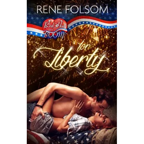 For Liberty: A Red Hot and BOOM! Story