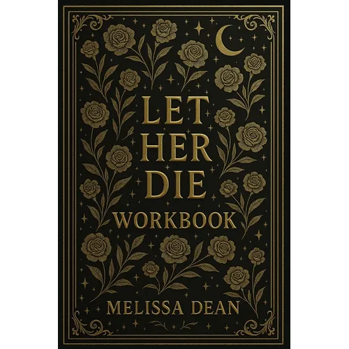 Let Her Die Workbook