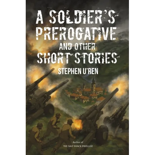 A Soldier's Prerogative and Other Short Stories