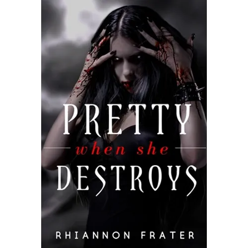 Pretty When She Destroys: Pretty When She Dies #3