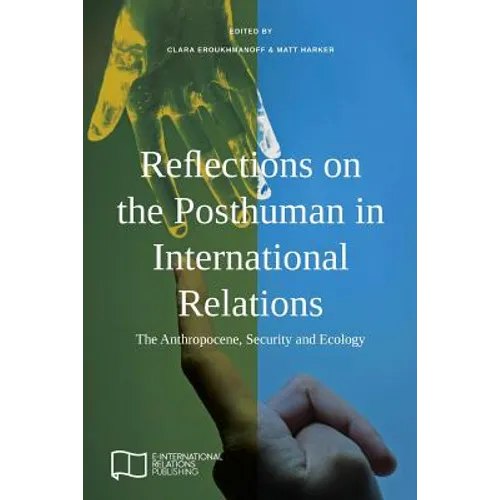 Reflections on the Posthuman in International Relations: The Anthropocene, Security and Ecology