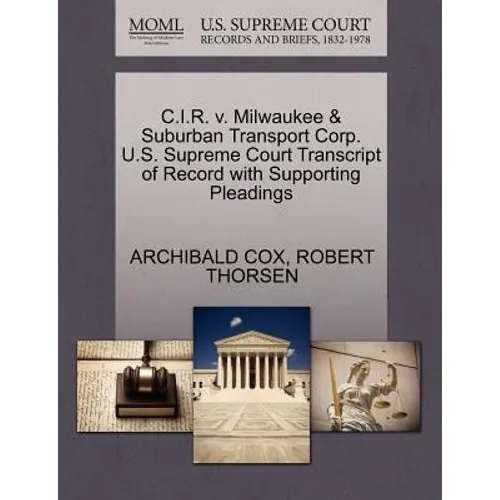 C.I.R. V. Milwaukee & Suburban Transport Corp. U.S. Supreme Court Transcript of Record with Supporting Pleadings