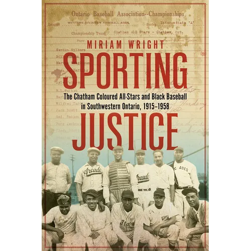 Sporting Justice: The Chatham Coloured All-Stars and Black Baseball in Southwestern Ontario, 1915-1958
