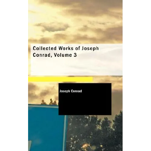 Collected Works of Joseph Conrad, Volume 3