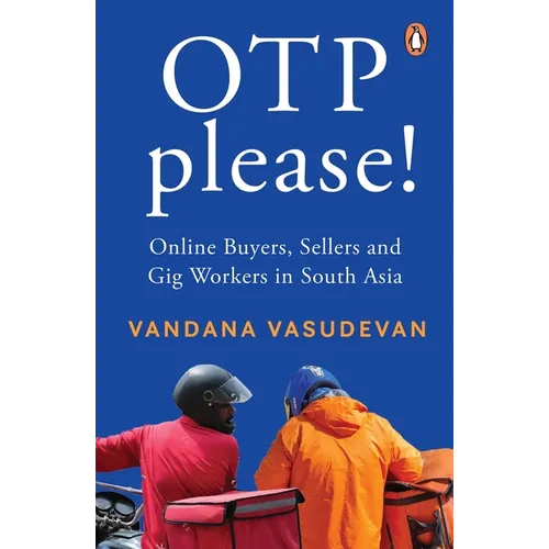 OTP Please: Online Buyers, Sellers and Gig Workers in South Asia