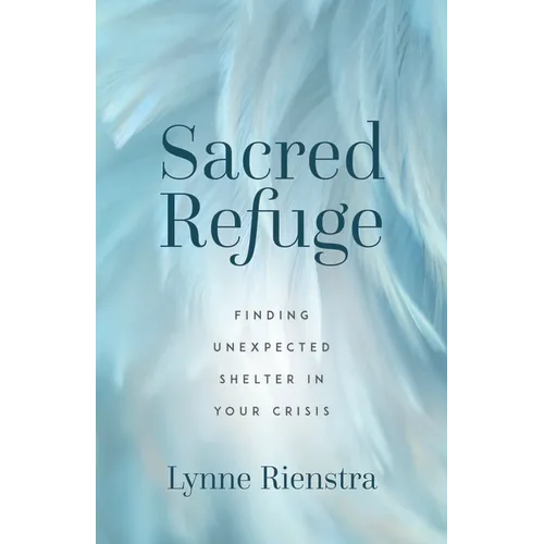 Sacred Refuge: Finding Unexpected Shelter in Your Crisis