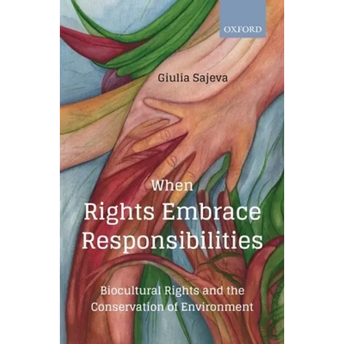 When Rights Embrace Responsibilities: Biocultural Rights and the Conservation of Environment