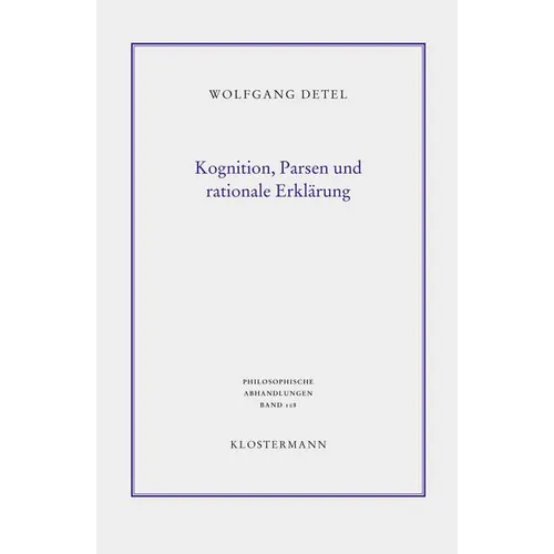Kognition, Parsen Und Rationale Erklearung: Elemente Einer Allgemeinen Hermeneutik