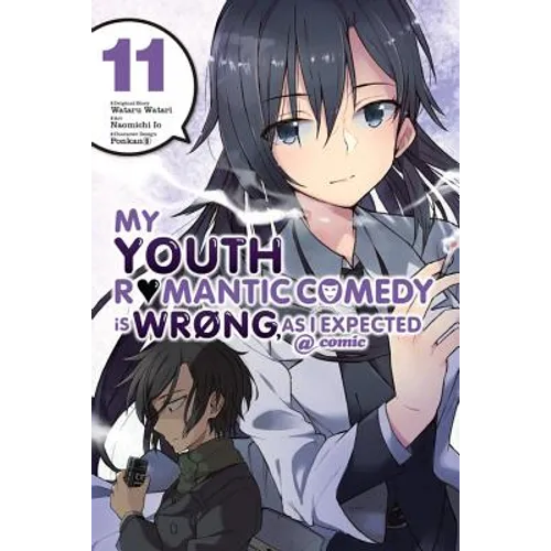 My Youth Romantic Comedy Is Wrong, as I Expected @ Comic, Vol. 11 (Manga): Volume 11